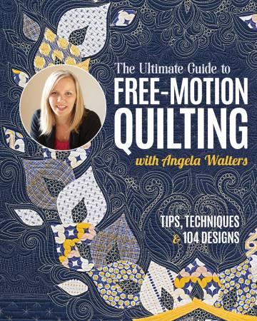 The Ultimate Guide to Free  Motion Quilting