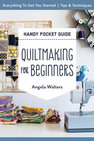 Quiltmaking forBeginners - Handy Pocket Guide